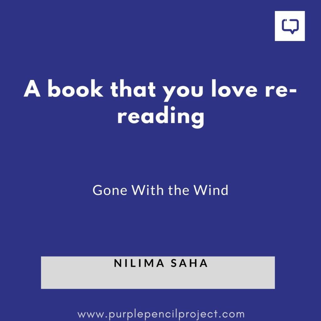 Nilima Saha:  A book that you love re-reading