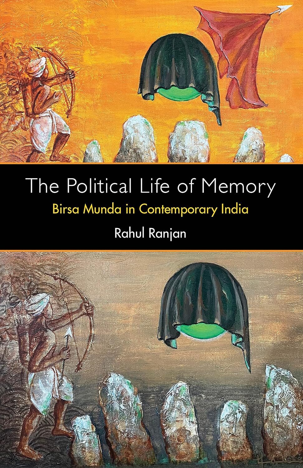 The Political Life of Memory: Birsa Munda in Contemporary India 