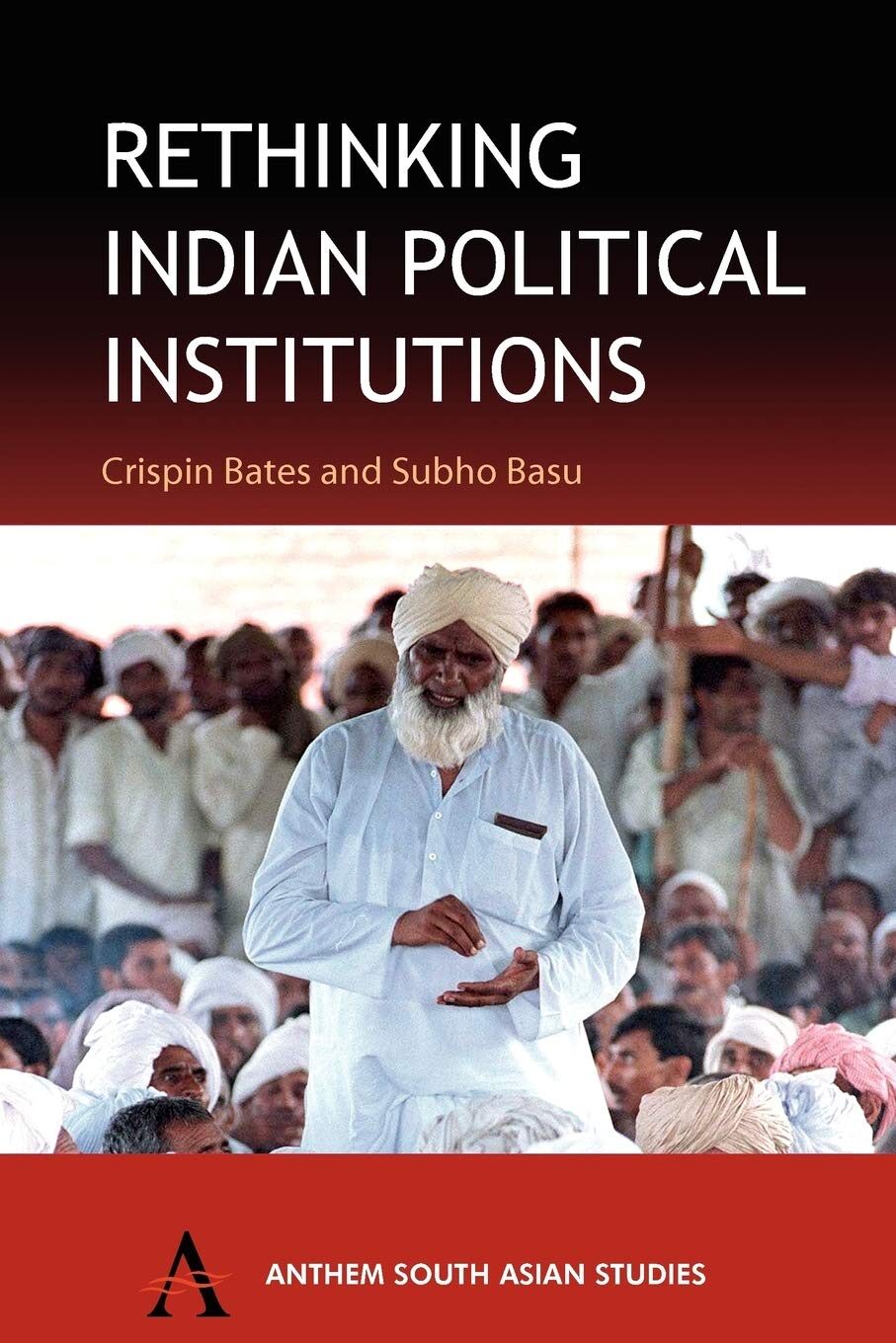 Rethinking Indian Political Institutions 