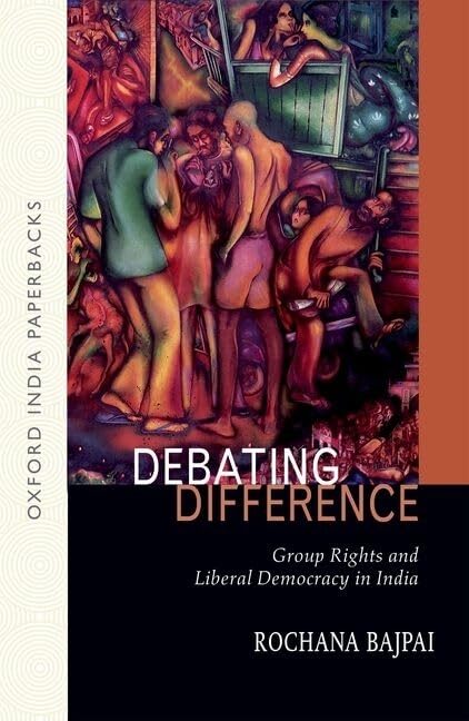 Debating Difference: Group Rights and Liberal Democracy in India 