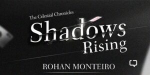 Shadow Rising by Rohan Monteiro