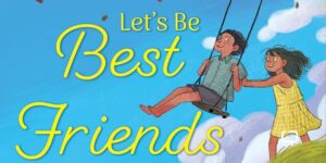 Let’s Be Best Friends Forever